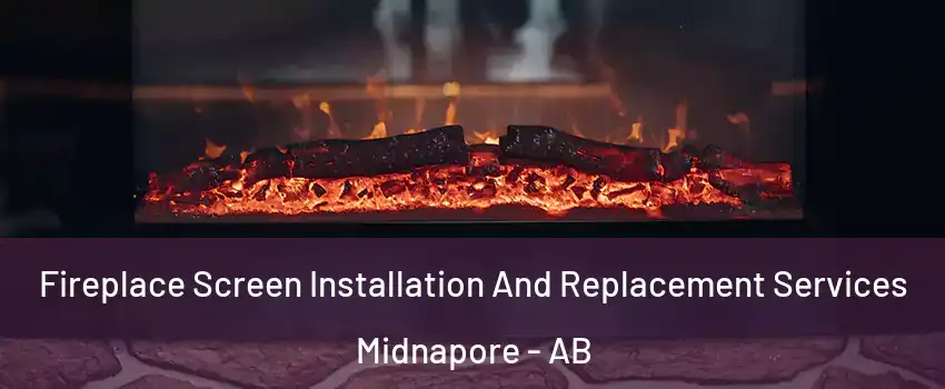  Fireplace Screen Installation And Replacement Services Midnapore - AB