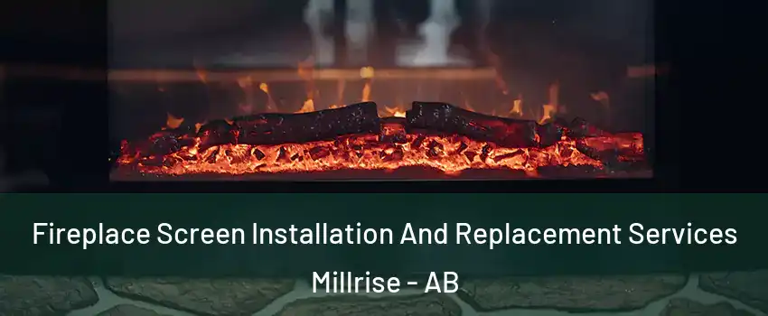  Fireplace Screen Installation And Replacement Services Millrise - AB
