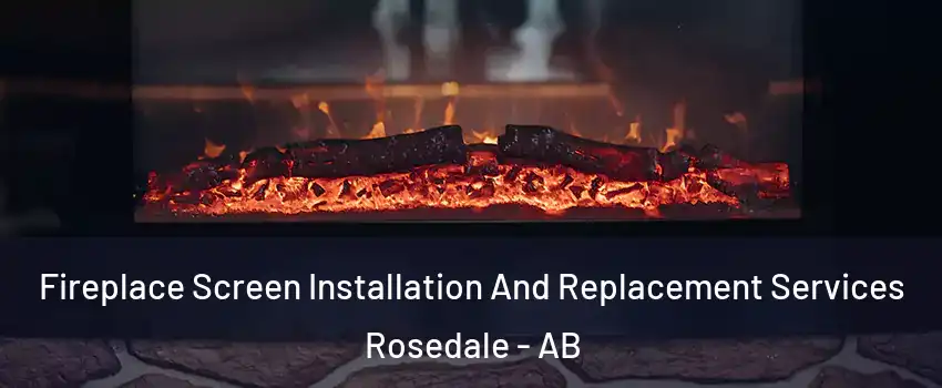  Fireplace Screen Installation And Replacement Services Rosedale - AB
