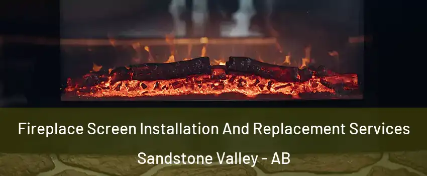  Fireplace Screen Installation And Replacement Services Sandstone Valley - AB