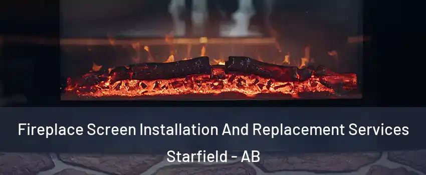  Fireplace Screen Installation And Replacement Services Starfield - AB