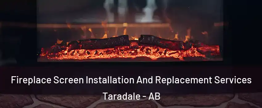  Fireplace Screen Installation And Replacement Services Taradale - AB