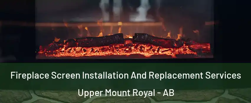  Fireplace Screen Installation And Replacement Services Upper Mount Royal - AB