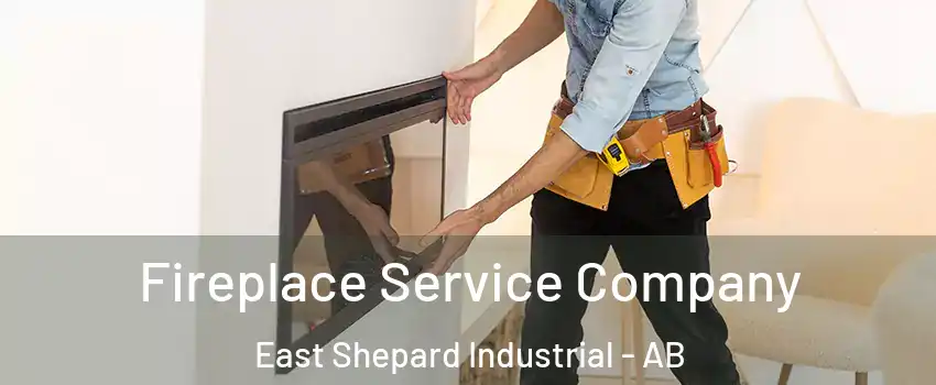 Fireplace Service Company East Shepard Industrial - AB