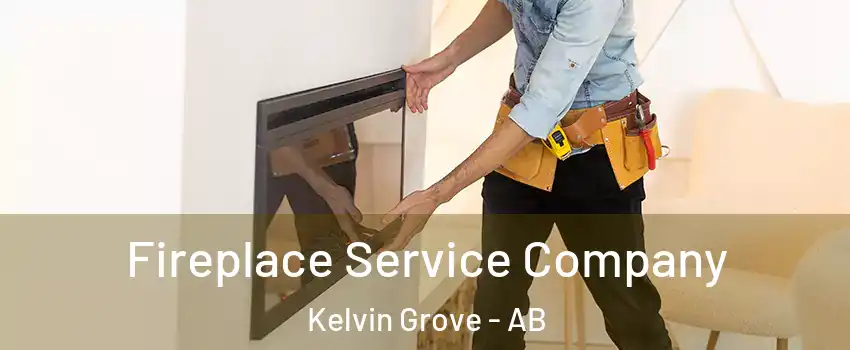 Fireplace Service Company Kelvin Grove - AB