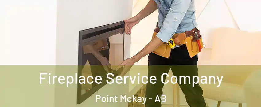  Fireplace Service Company Point Mckay - AB