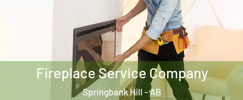 Fireplace Service Company Springbank Hill - AB