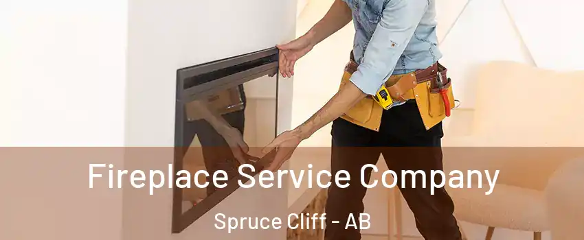Fireplace Service Company Spruce Cliff - AB
