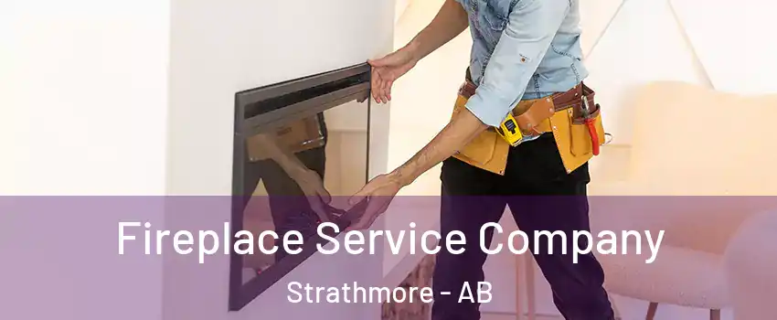 Fireplace Service Company Strathmore - AB