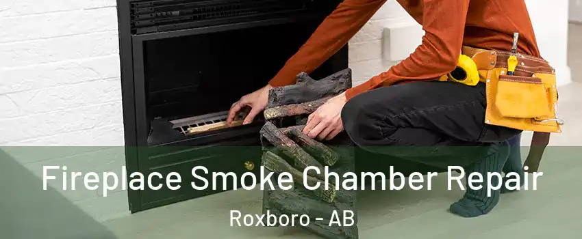  Fireplace Smoke Chamber Repair Roxboro - AB