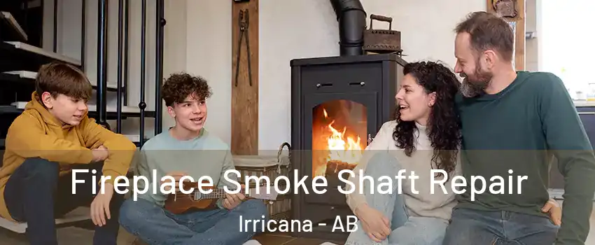  Fireplace Smoke Shaft Repair Irricana - AB
