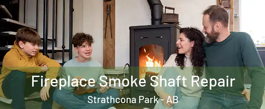  Fireplace Smoke Shaft Repair Strathcona Park - AB