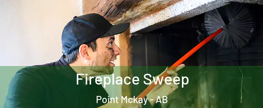  Fireplace Sweep Point Mckay - AB
