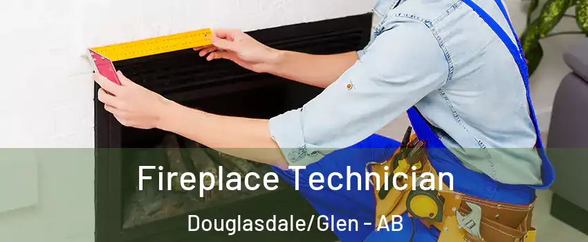 Fireplace Technician Douglasdale/Glen - AB