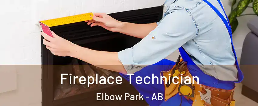 Fireplace Technician Elbow Park - AB