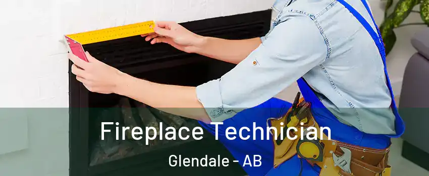 Fireplace Technician Glendale - AB