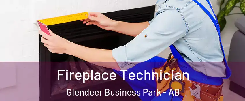  Fireplace Technician Glendeer Business Park - AB