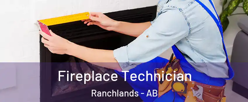 Fireplace Technician Ranchlands - AB