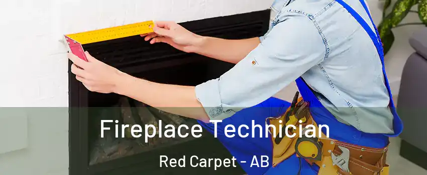 Fireplace Technician Red Carpet - AB