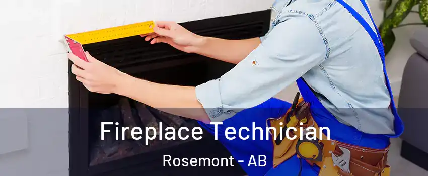  Fireplace Technician Rosemont - AB