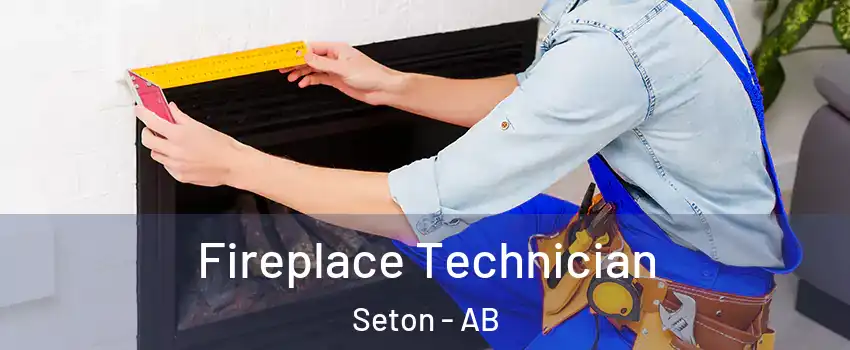 Fireplace Technician Seton - AB