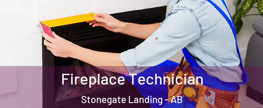 Fireplace Technician Stonegate Landing - AB