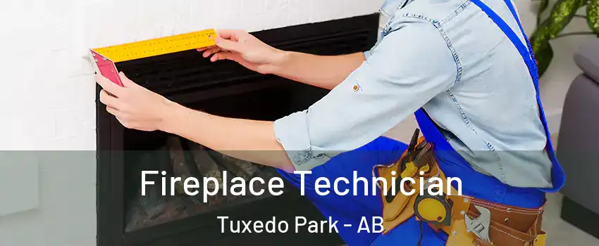Fireplace Technician Tuxedo Park - AB
