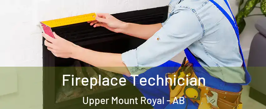  Fireplace Technician Upper Mount Royal - AB