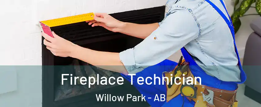 Fireplace Technician Willow Park - AB