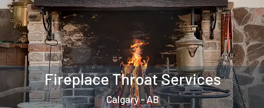  Fireplace Throat Services Calgary - AB