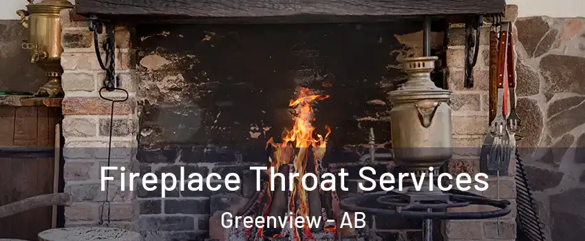  Fireplace Throat Services Greenview - AB