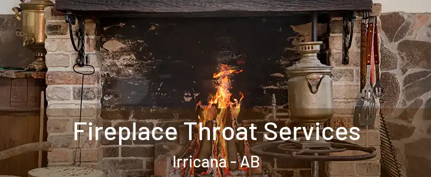  Fireplace Throat Services Irricana - AB