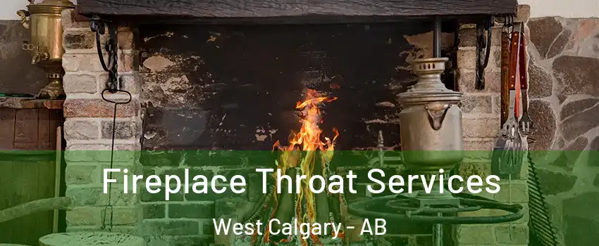  Fireplace Throat Services West Calgary - AB