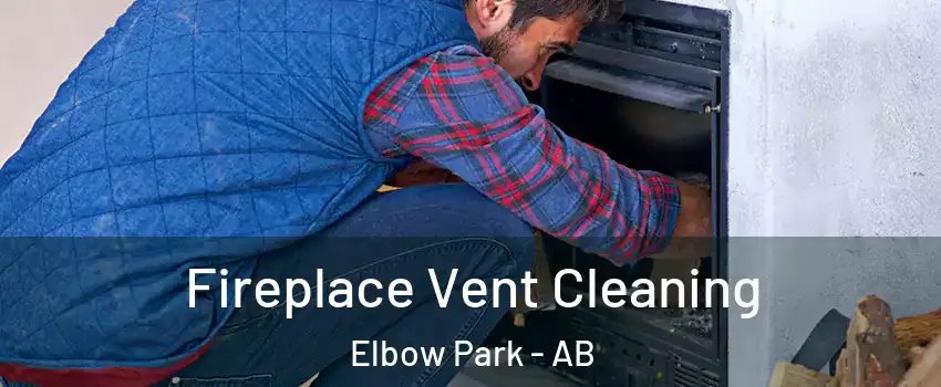  Fireplace Vent Cleaning Elbow Park - AB
