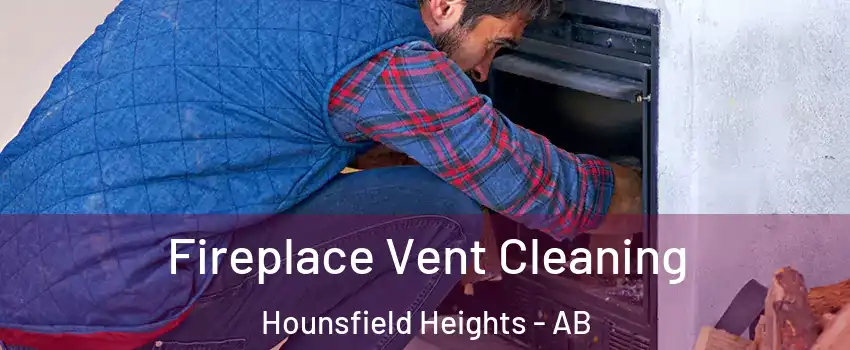 Fireplace Vent Cleaning Hounsfield Heights - AB