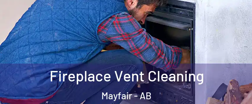  Fireplace Vent Cleaning Mayfair - AB