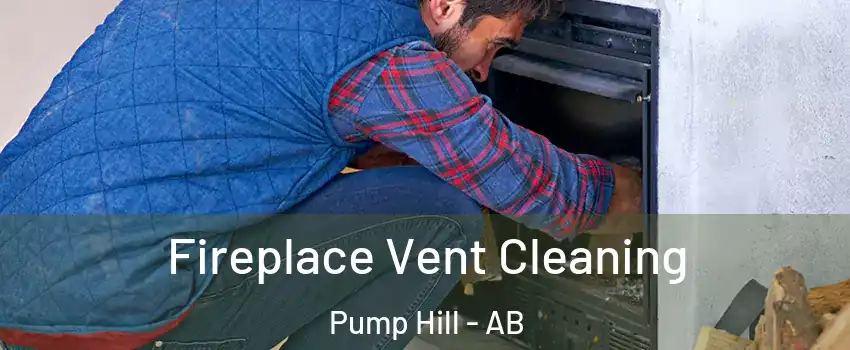 Fireplace Vent Cleaning Pump Hill - AB