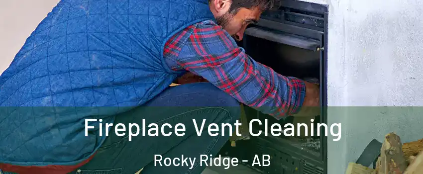  Fireplace Vent Cleaning Rocky Ridge - AB