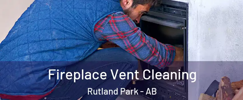  Fireplace Vent Cleaning Rutland Park - AB