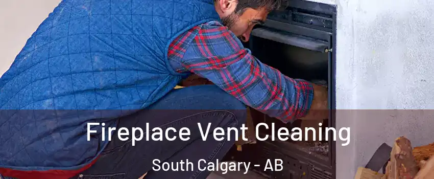 Fireplace Vent Cleaning South Calgary - AB
