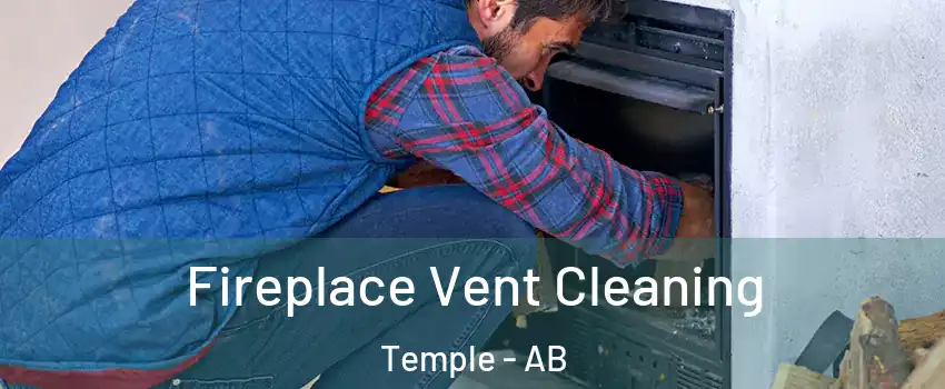  Fireplace Vent Cleaning Temple - AB