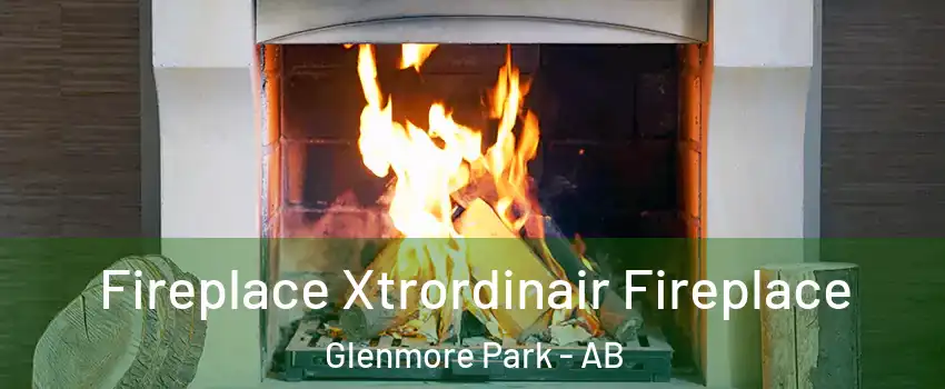  Fireplace Xtrordinair Fireplace Glenmore Park - AB