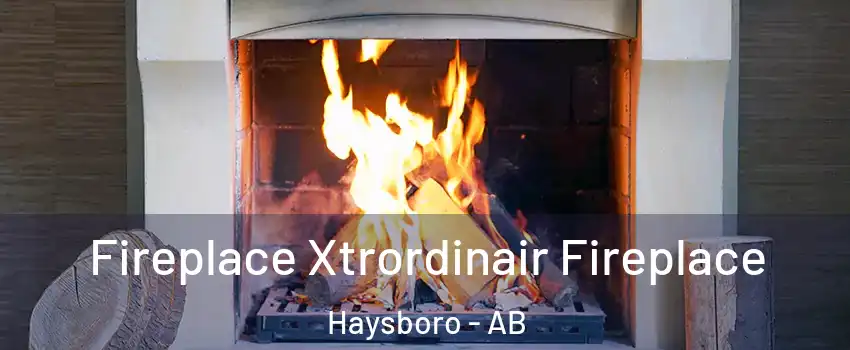  Fireplace Xtrordinair Fireplace Haysboro - AB