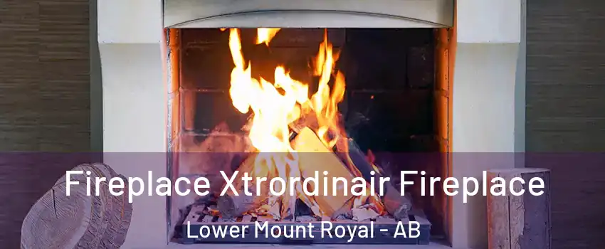  Fireplace Xtrordinair Fireplace Lower Mount Royal - AB