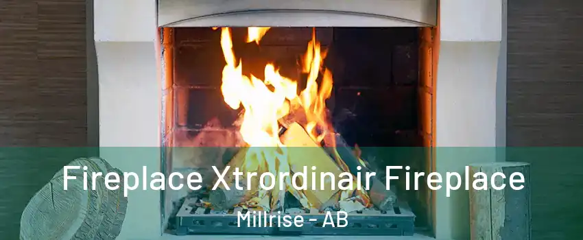  Fireplace Xtrordinair Fireplace Millrise - AB