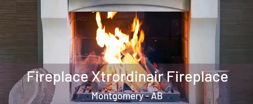  Fireplace Xtrordinair Fireplace Montgomery - AB
