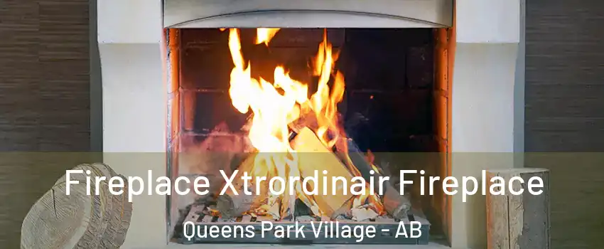  Fireplace Xtrordinair Fireplace Queens Park Village - AB