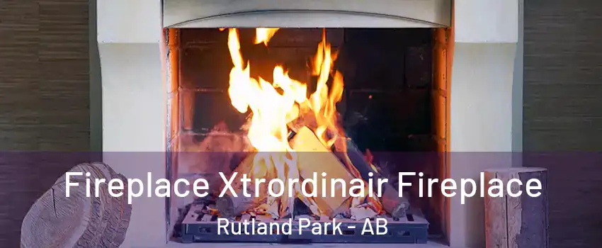  Fireplace Xtrordinair Fireplace Rutland Park - AB