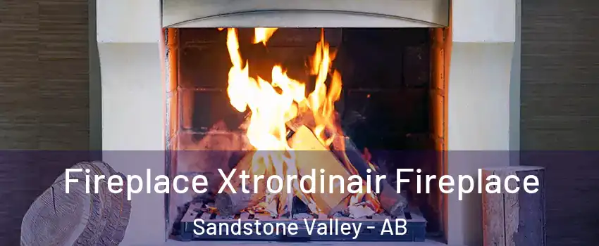  Fireplace Xtrordinair Fireplace Sandstone Valley - AB