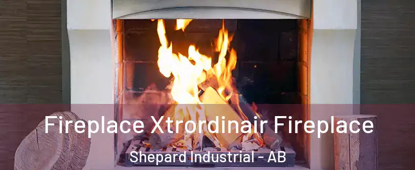  Fireplace Xtrordinair Fireplace Shepard Industrial - AB